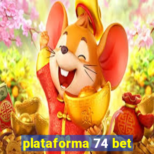 plataforma 74 bet